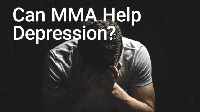 MMA help depression